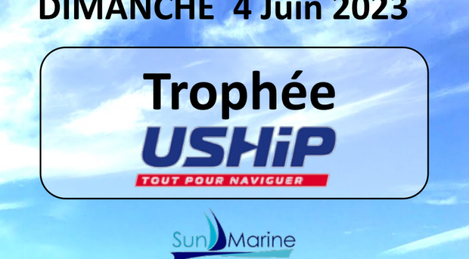 Le Trophée UShip – Dimanche 4 Juin 2023